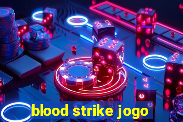 blood strike jogo